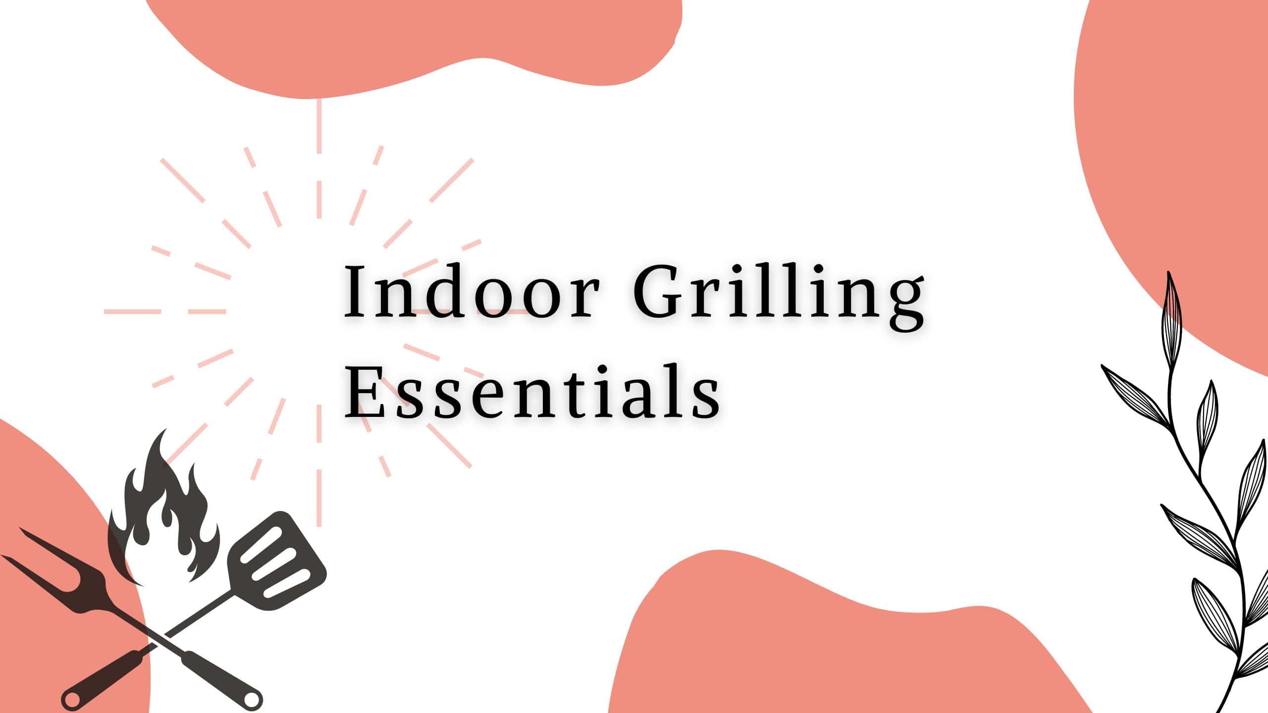 Indoor Grilling Essentials Title