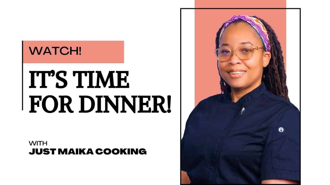 youtube thumbnail that says: Watch! it's time for dinner with just maika cooking.