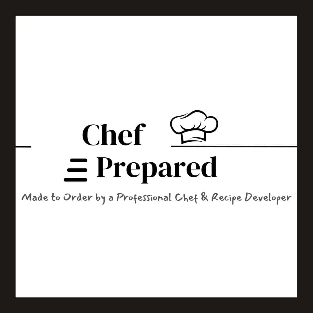 A label that reads chef prepared, made to order by a professional chef and recipe developer.